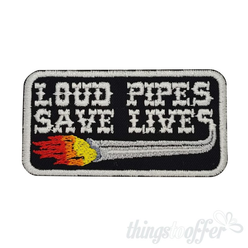 Embroidered patch Loud Pipes Save Lives