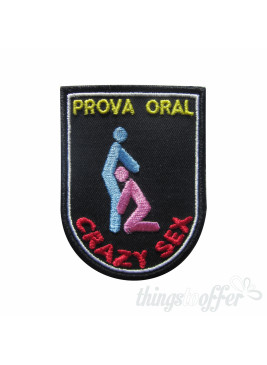 Embroidered patch Crazy Sex, Prova Oral