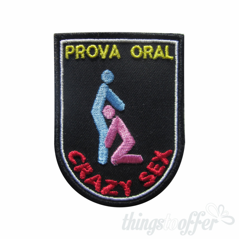 Embroidered patch Crazy Sex, Prova Oral